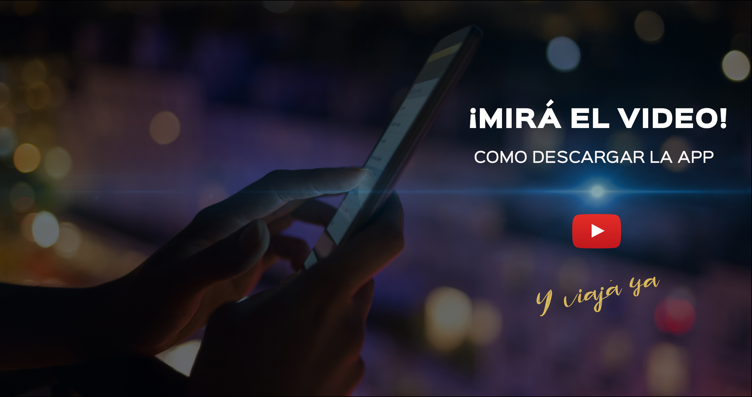 Mirá el video, descargá la aplicación y viaja ya!